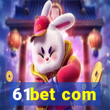 61bet com